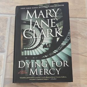 Mary Jane Clark "Dying for Mercy" Hardcover Book